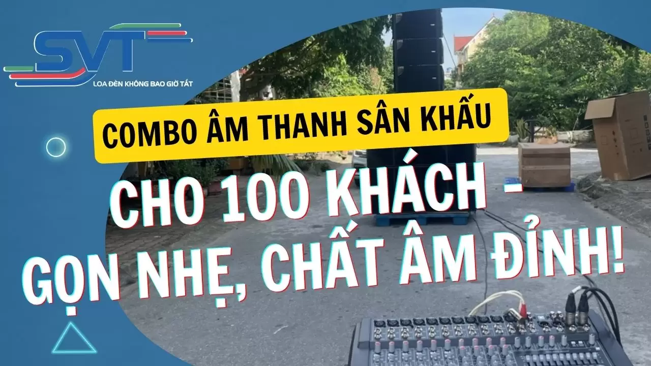 Combo Âm Thanh Sân Khấu Cho 100 Khách – Gọn Nhẹ, Chất Âm Đỉnh!