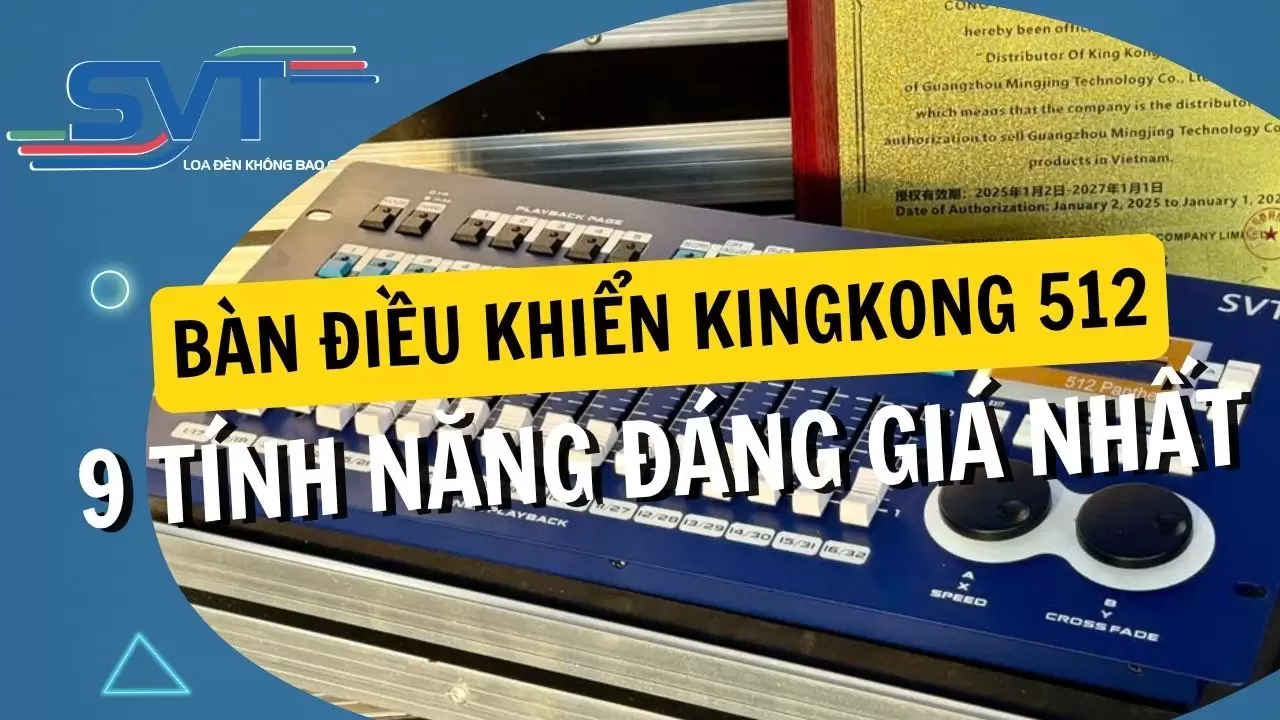 Bàn Điều Khiển KingKong 512: 9 Tính Năng Đáng Giá Nhất