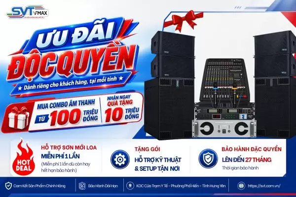Mua Combo Âm Thanh Từ 100 Triệu – Nhận Ngay Quà Tặng 10 Triệu Cùng Nhiều Đặc Quyền Hấp Dẫn